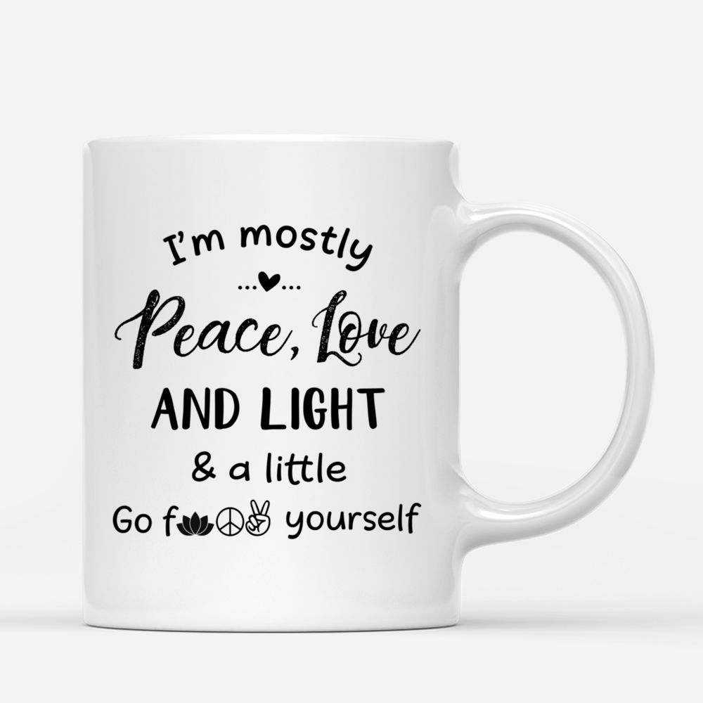 Yoga Girl - I'm mostly peace, love and light and a little go fuck yourself (ver 4) - Personalized Mug_2