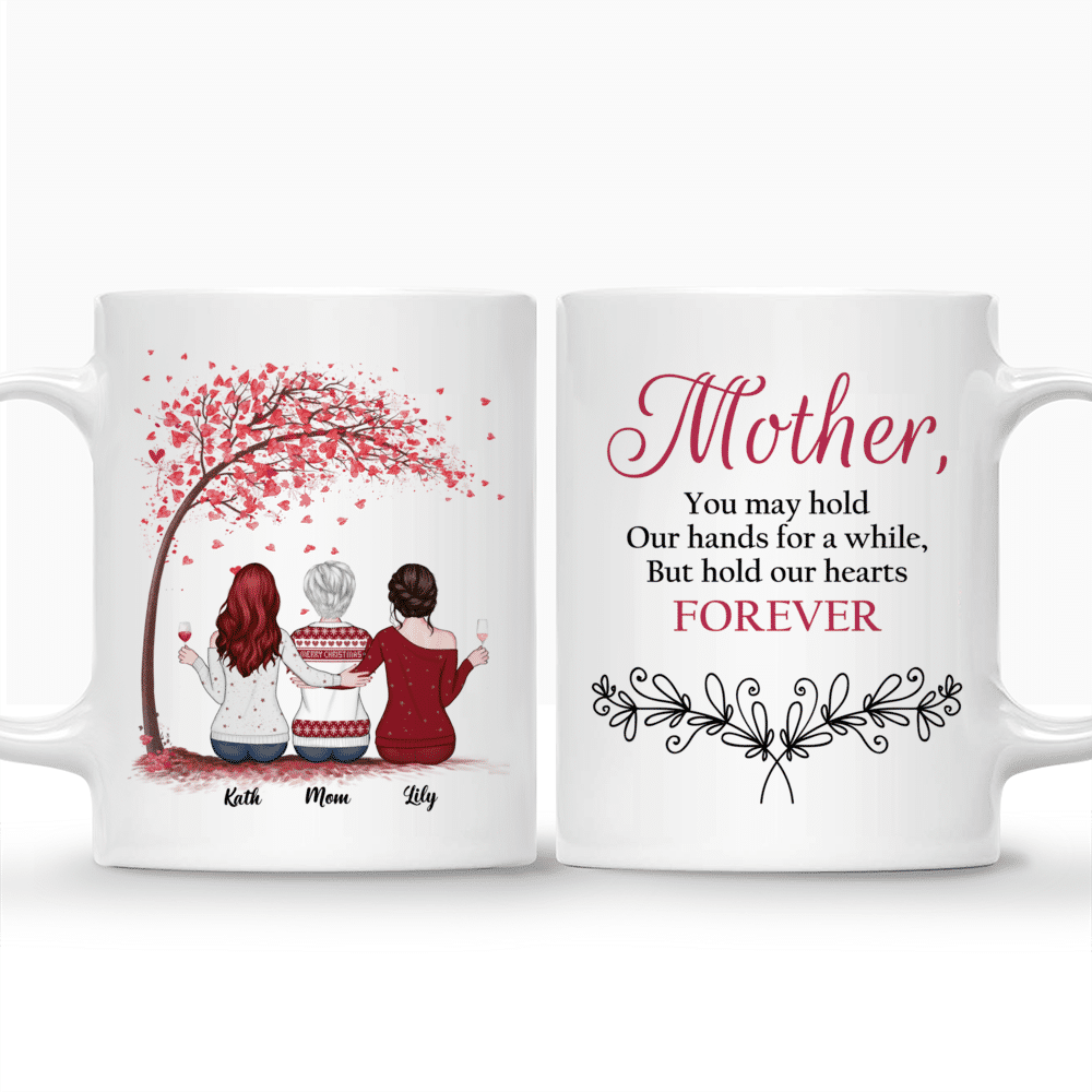 Personalized Mug - Mother & Daughter - Mother, you hold our hand for a while, but you hold our heart forever_3