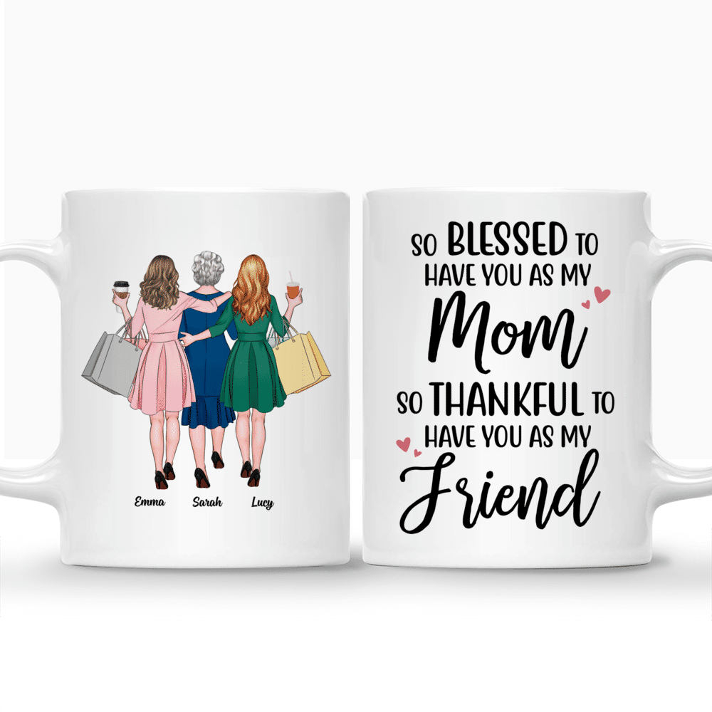 Mother Day - Shopping Time - So thankful to to have you as my friend (Mom Version) - Personalized Mug_3