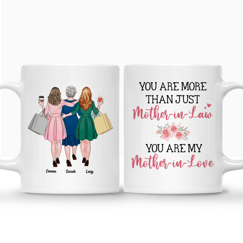Personalized Mug - Mother Day - Shopping Time - You are more than just mother-in-law you are my mother-in-love_3