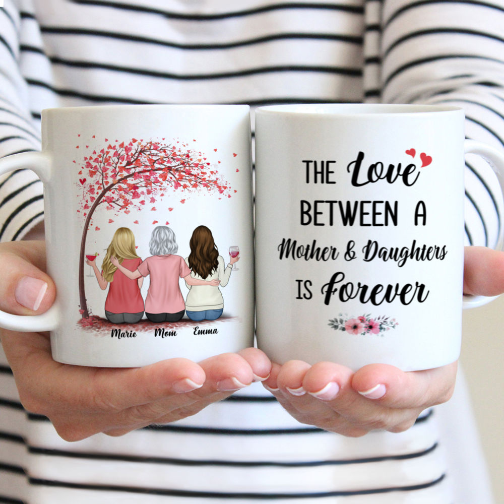 Personalized Mug - Mother & Daughters - The Love Between A Mother And Daughters Is Forever - Mother's Day, Birthday Gifts, Gifts For Mom, Daughters