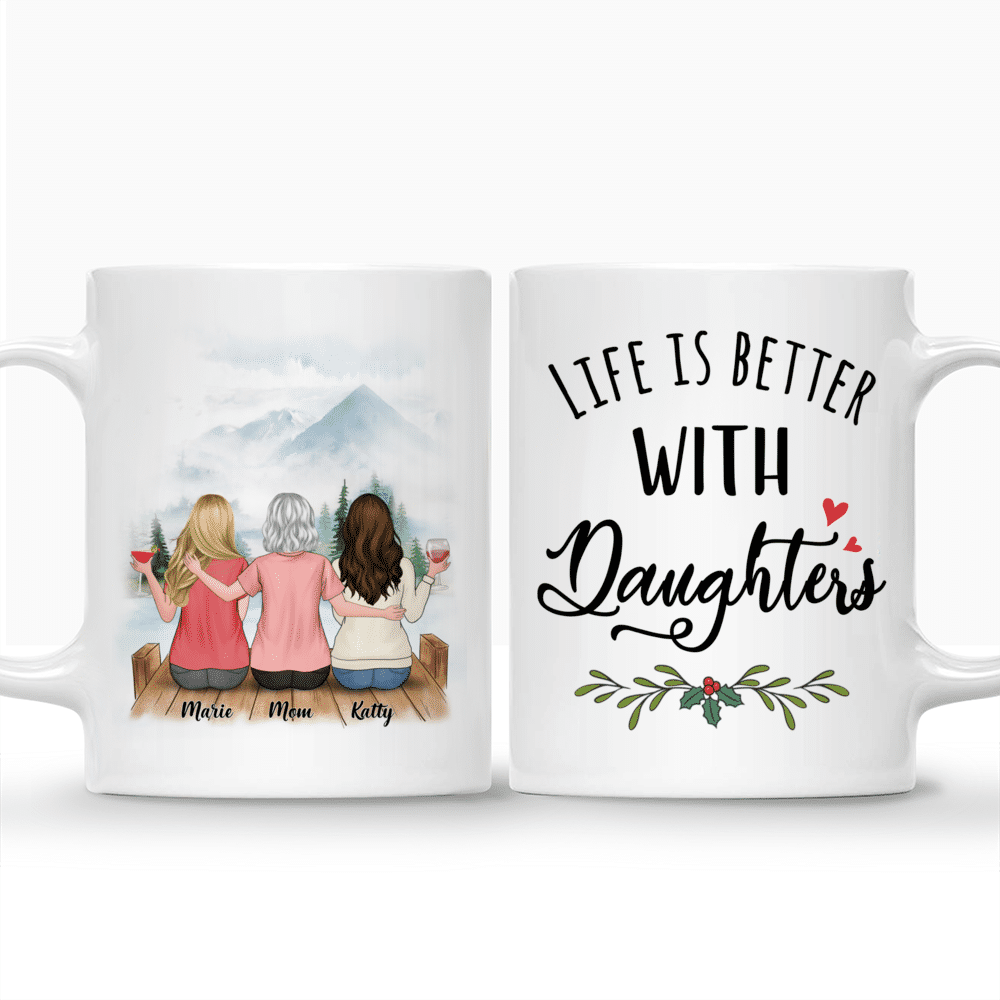 Personalized Mug - Mother & Daughters - Life is better with Daughters (3620)_3