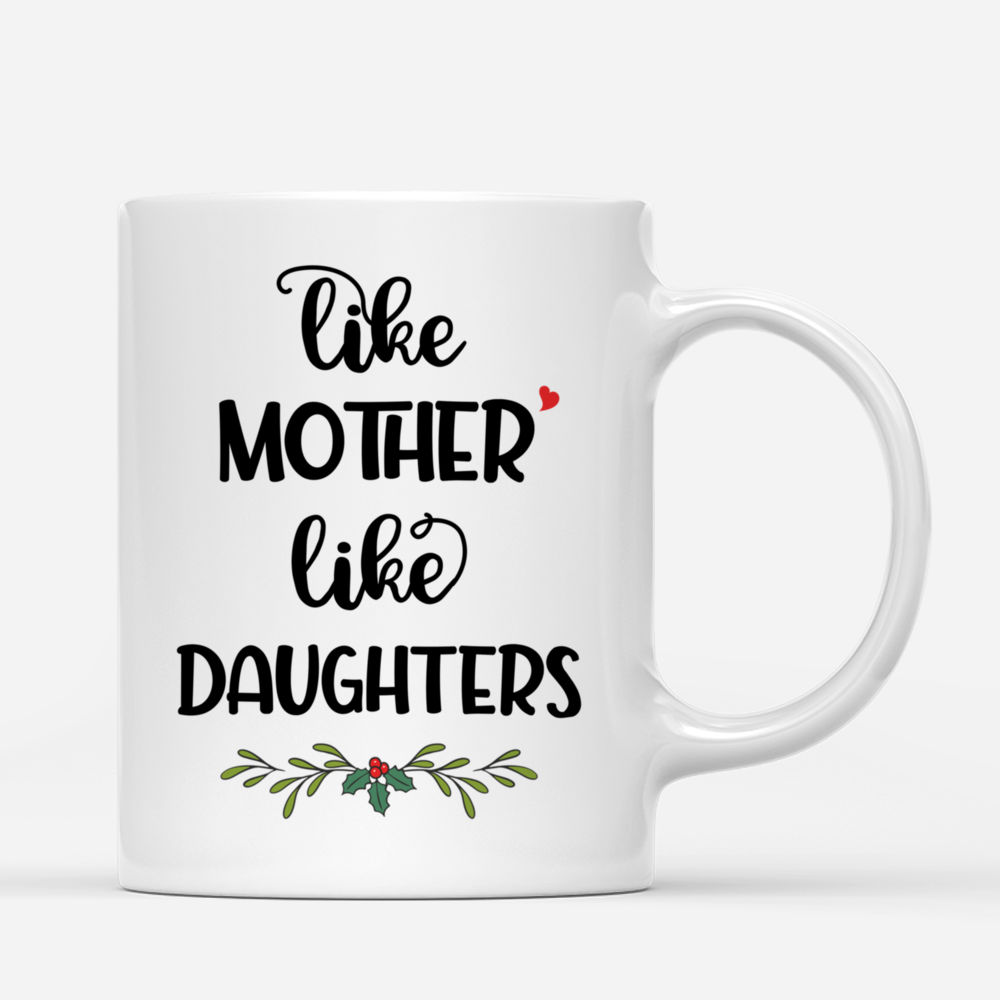 Mother & Daughters - Like Mother Like Daughters (3647) - Personalized Mug_2