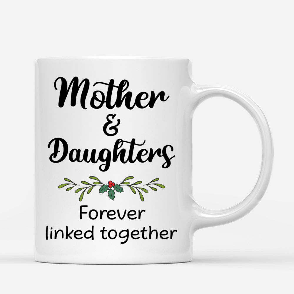 Personalized Mug - Mother & Daughters - Mother & Daughters forever linked together (3647)_2