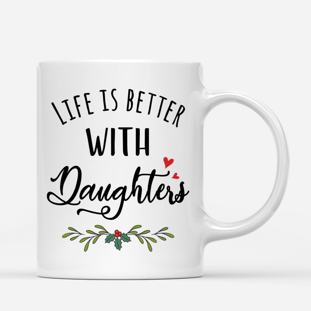 Personalized Mug - Mother & Daughters - Life is better with Daughters (3647)_2