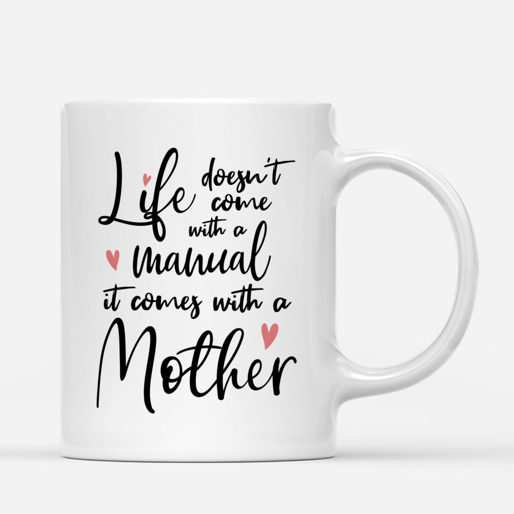 Personalized Mug - Mother & Children - Life doesn't come with a manual. It comes with a mother (2)_2