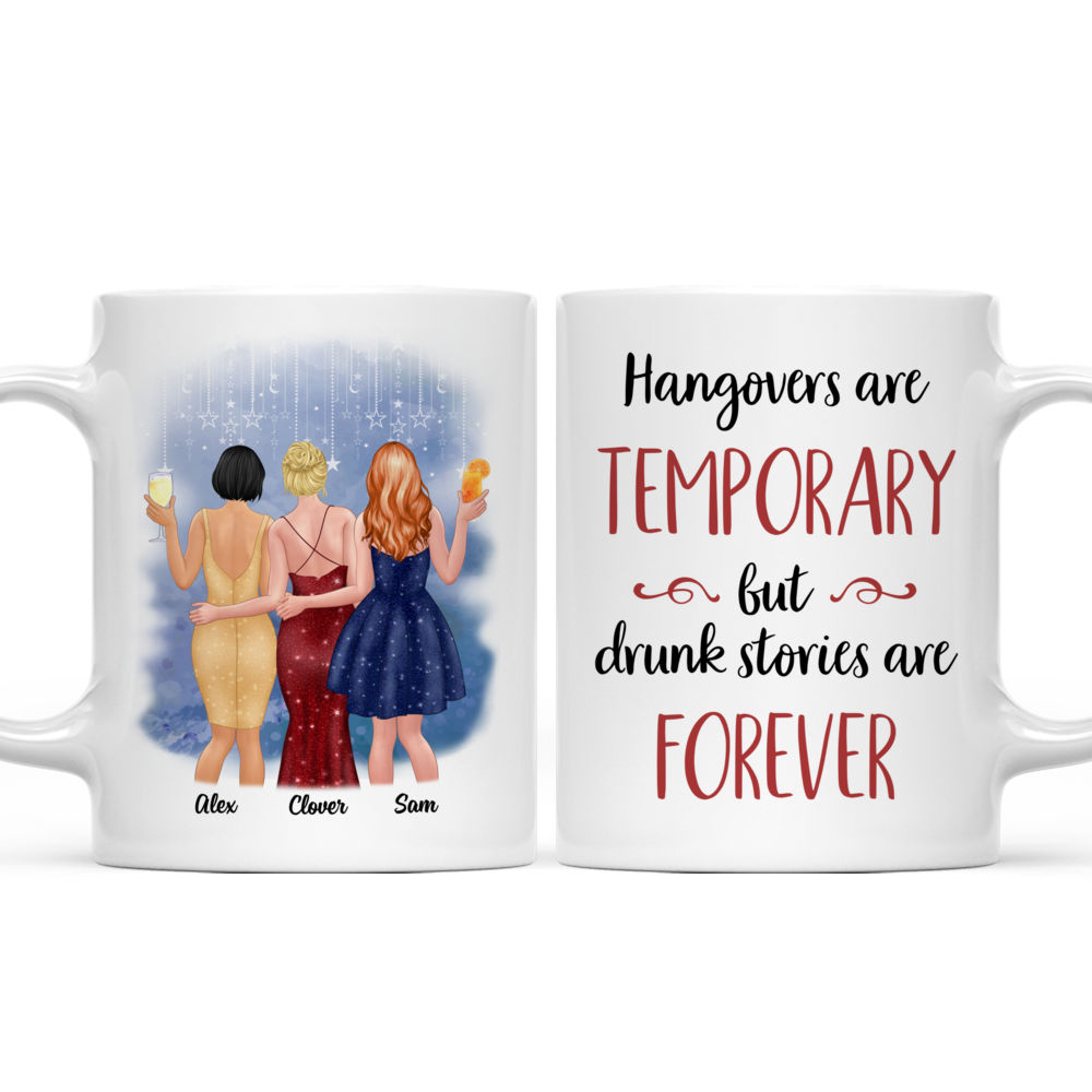 Best friends - Night Party - Hangover is temporary drunk stories are forever - Personalized Mug_3