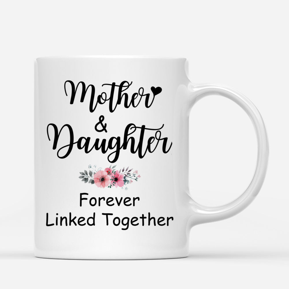 Personalized Mug - Mother's Day 2021 - Mother and Daughter Forever Linked Together_2