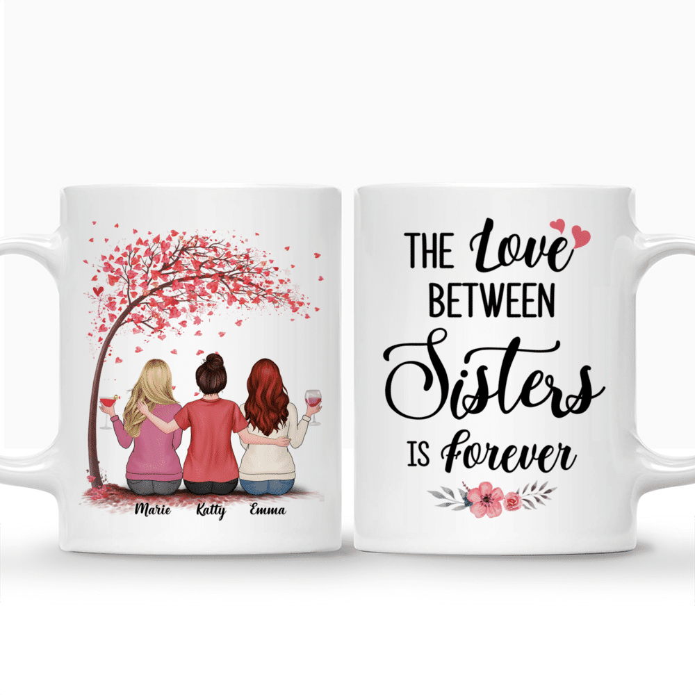 Personalized Mug - Up to 5 Women - The Love Between Sisters Is Forever (3675)_3