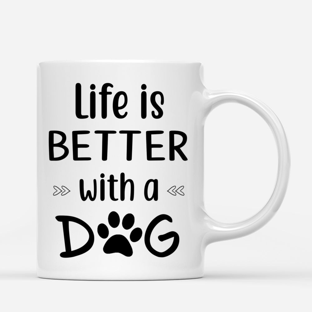 Girl and Dogs - Life is better with a dog (3659) - Personalized Mug_2