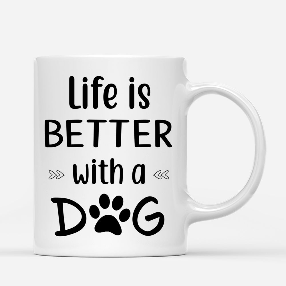 Personalized Mug - Girl and Dogs - Life is better with a dog (3659)_2