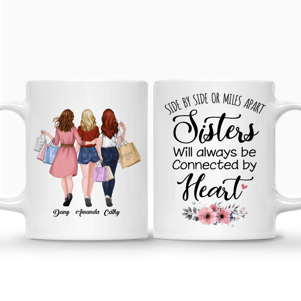 Personalized Mug - Shopping team - Side by side or miles apart, Sisters will always be connected by heart_3