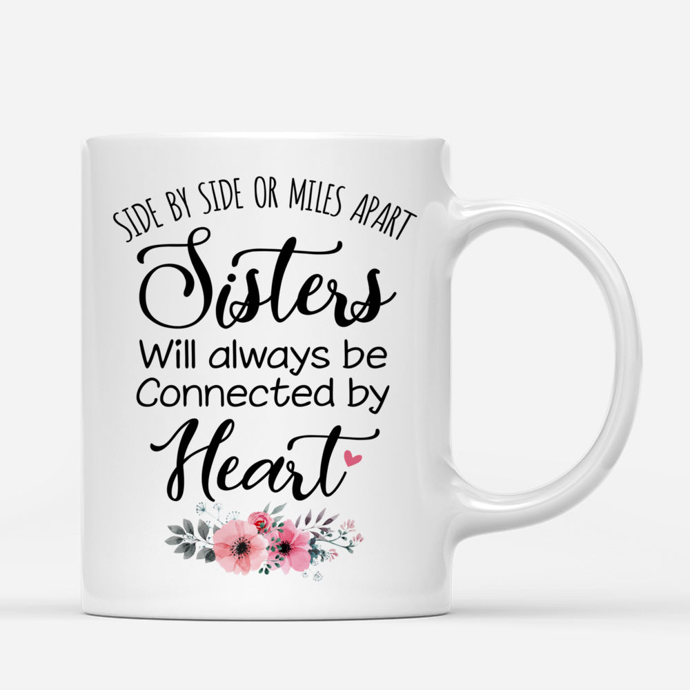 Personalized Mug - Shopping team - Side by side or miles apart, Sisters will always be connected by heart_2