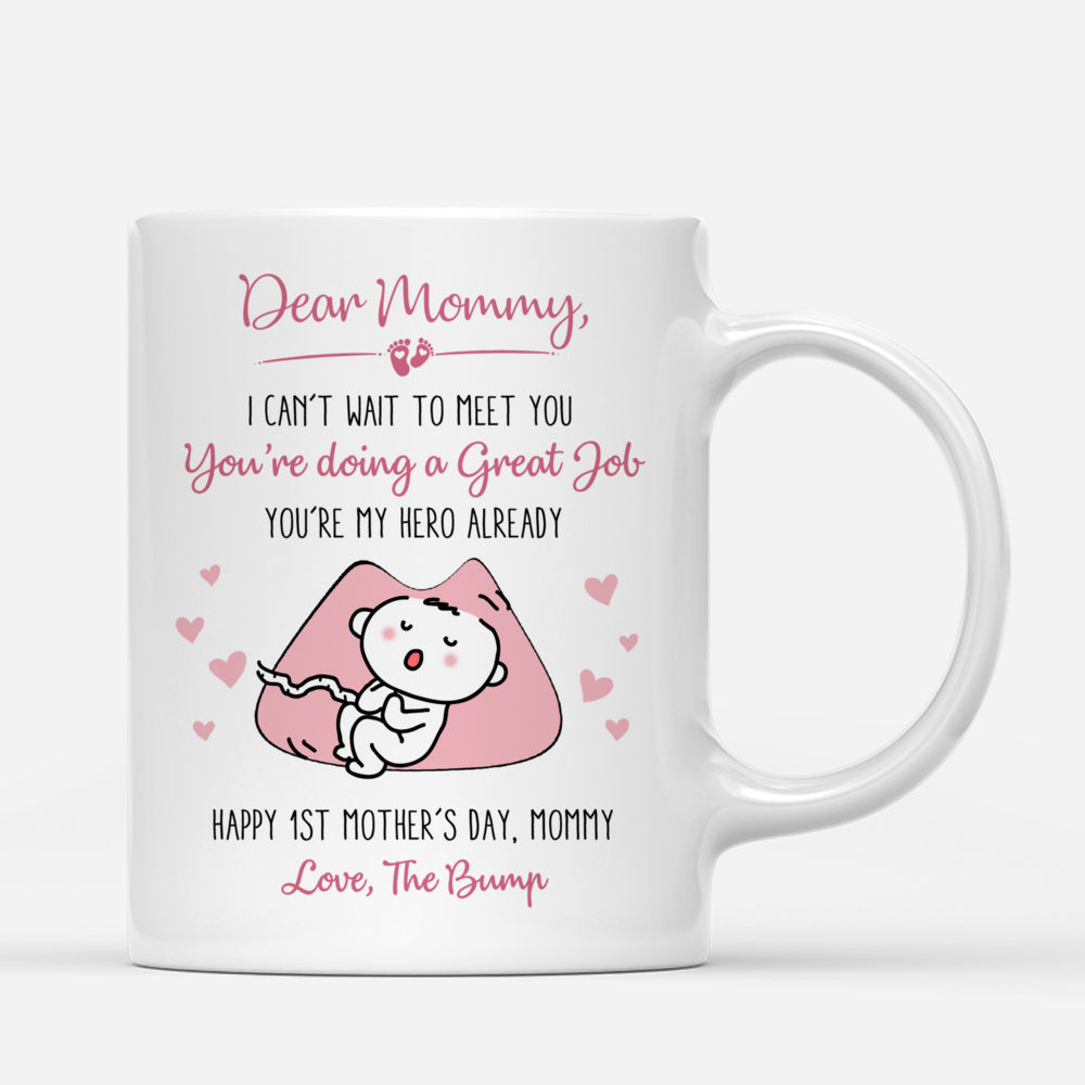 Pregnancy - Dear Mommy, I can't wait to meet You. You're doing the Great Job... (V3) - Personalized Mug_1