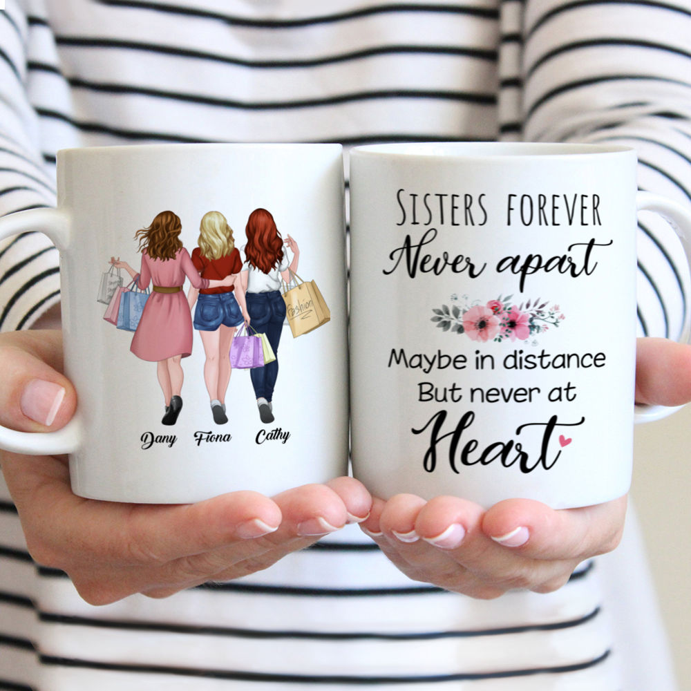 Personalized Mug - Shopping team - Sisters forever, never apart. Maybe in distance but never at heart