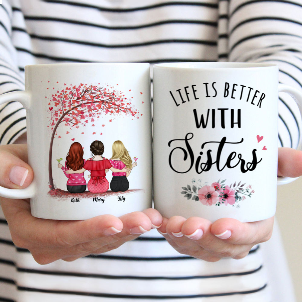 Personalized Mug - Up to 6 Sisters - Life is better with Sisters (Ver 1) - Love (N)