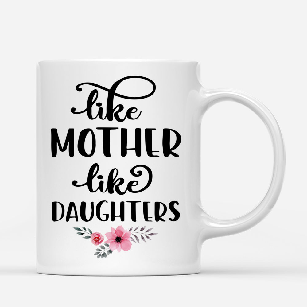 Daughter and Mother - Like Mother like Daughters - Love 2 - Personalized Mug_2