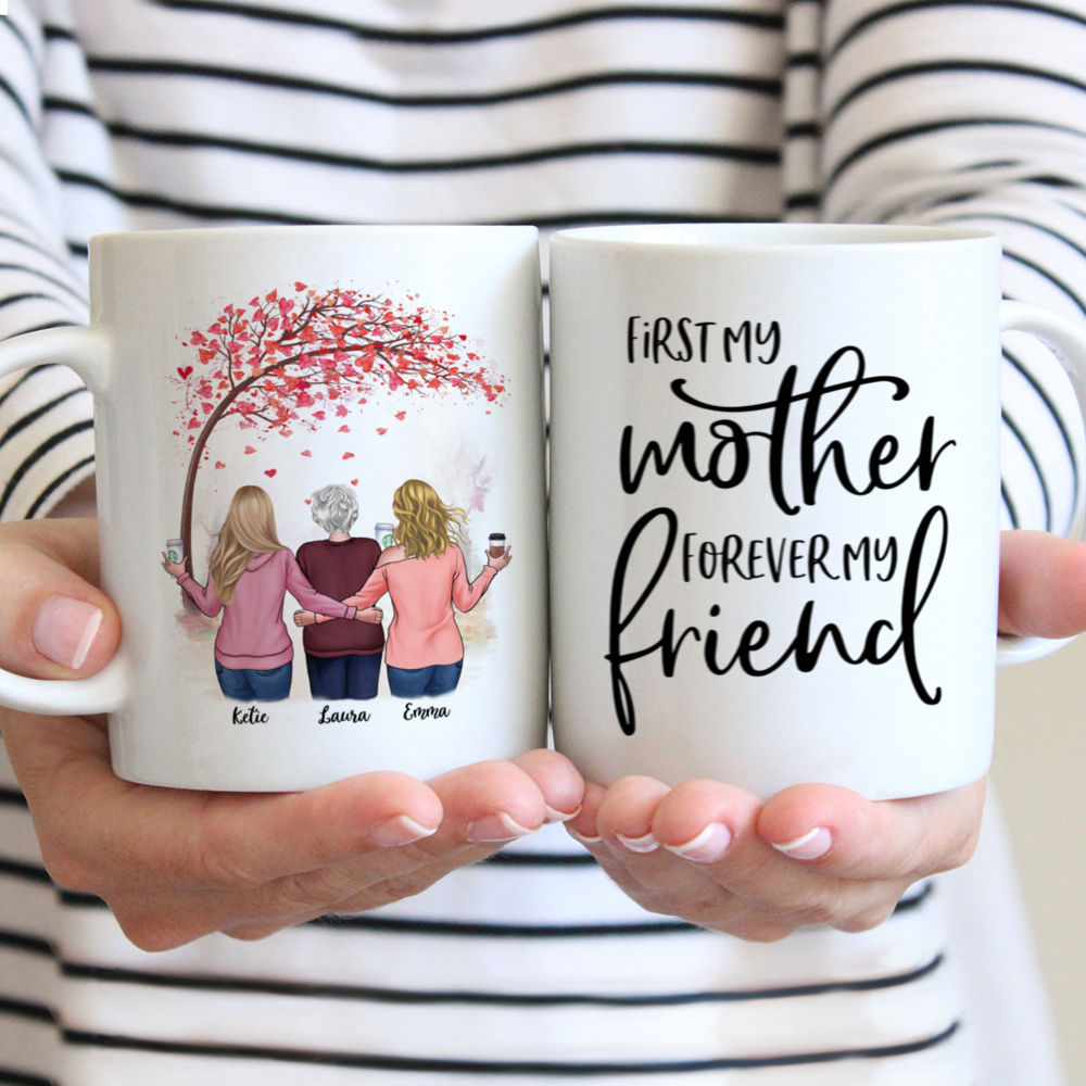 Personalized Mug - First My Mother Forever My Friend Customizable Mug