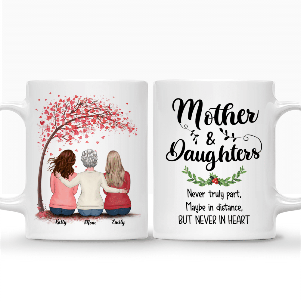 Personalized Mug - Mother & Daughters - Never truly part, Maybe in distance, But never in Heart (Love Tree)_3