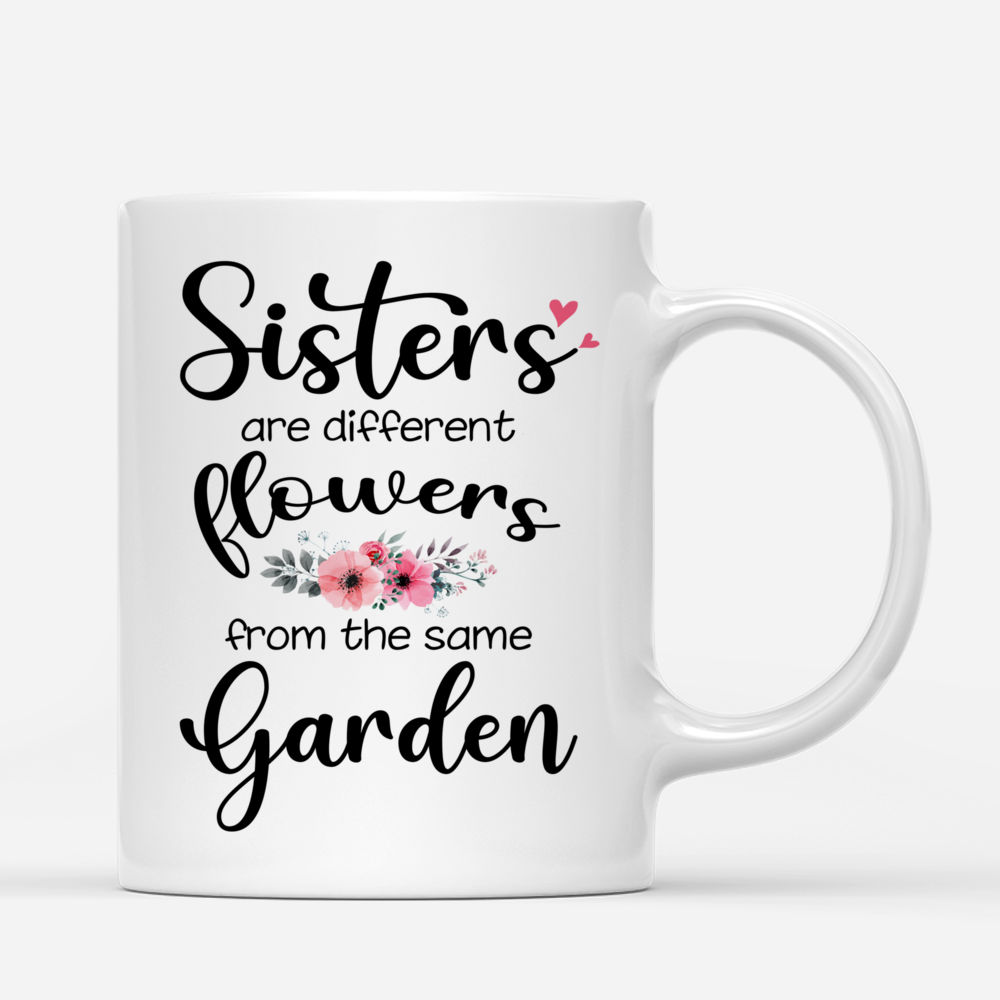 Personalized Mug - Up to 5 Women - Sisters are different flowers from the same garden (3675)_2