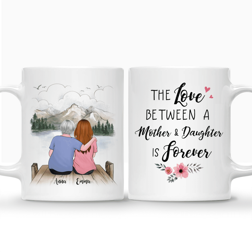 Personalized Mug - Family - The Love Between Mother And Daughter Is Forever_3