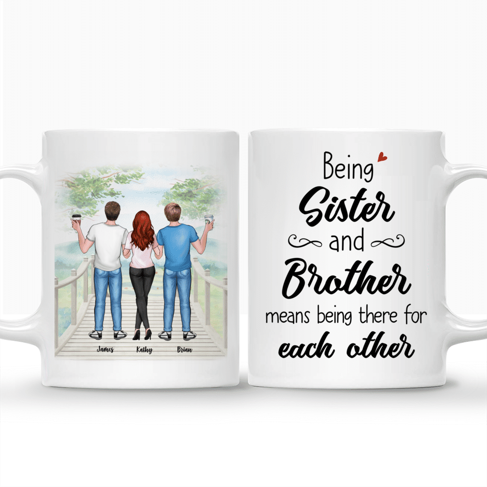 Personalized Mug - Family - Bro&Sis - Being sister and brother means being there for each other (N)_3