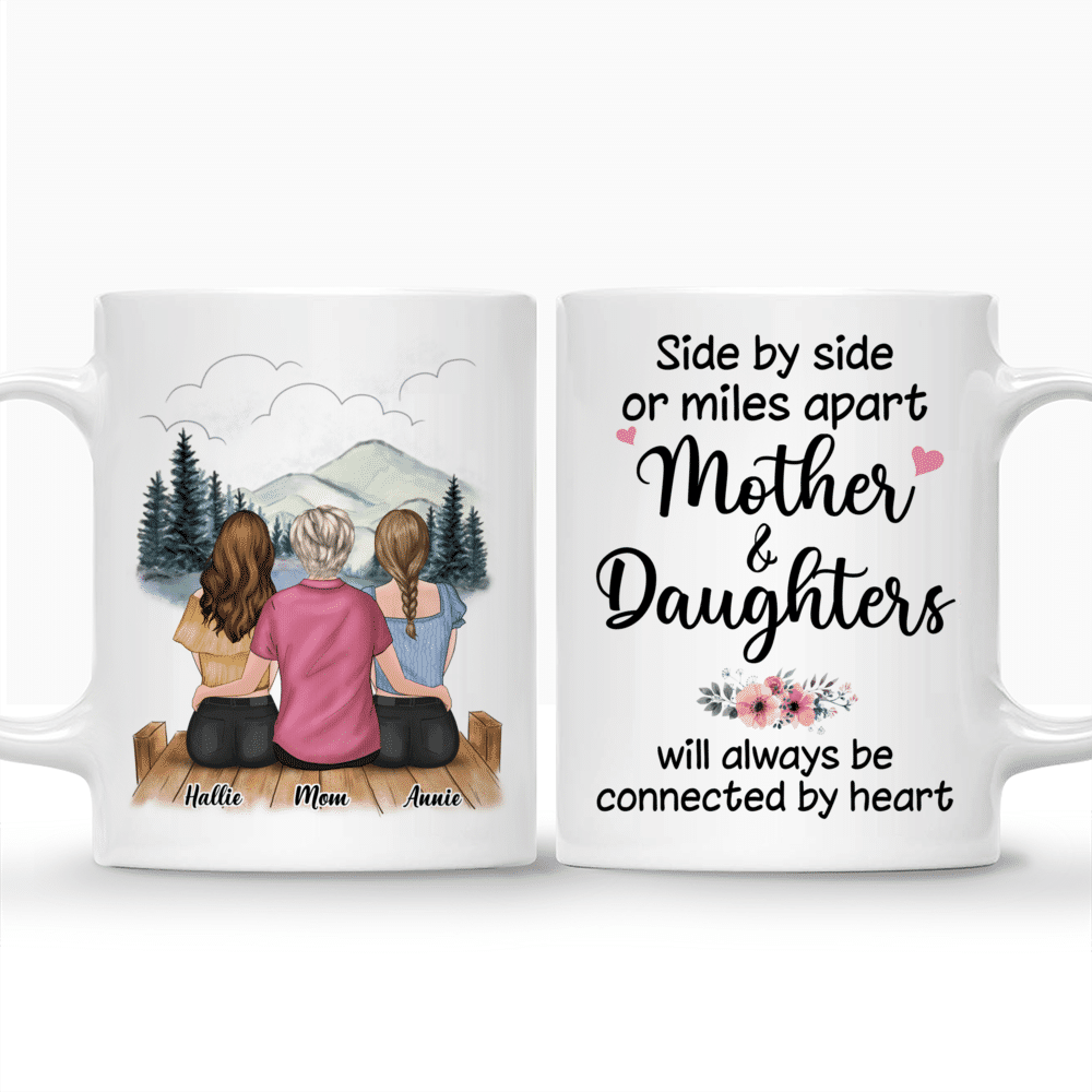 Personalized Mug - Mother's Day - Family Outing - Side By Side Or Miles Apart, Mother And Daughters Will Always Be Connected By Heart_3