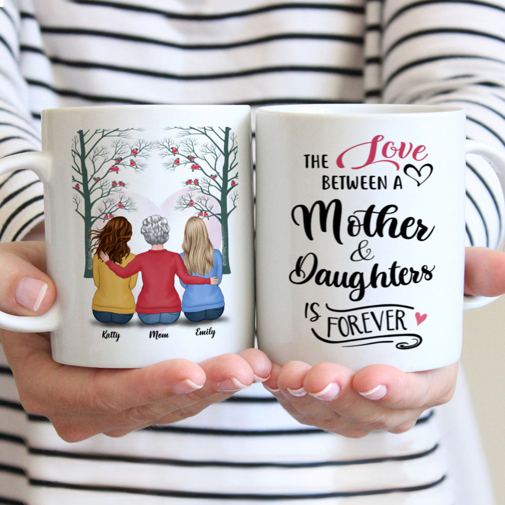 Mother's Day - The Love Between A Mother & Daughters Is Forever - Personalized Mug