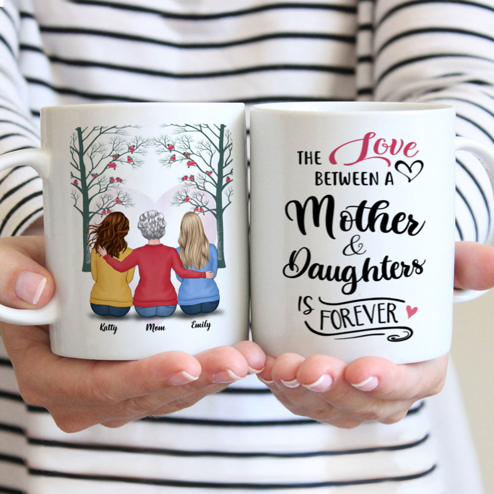 Personalized Mug - Mother's Day - The Love Between A Mother & Daughters Is Forever