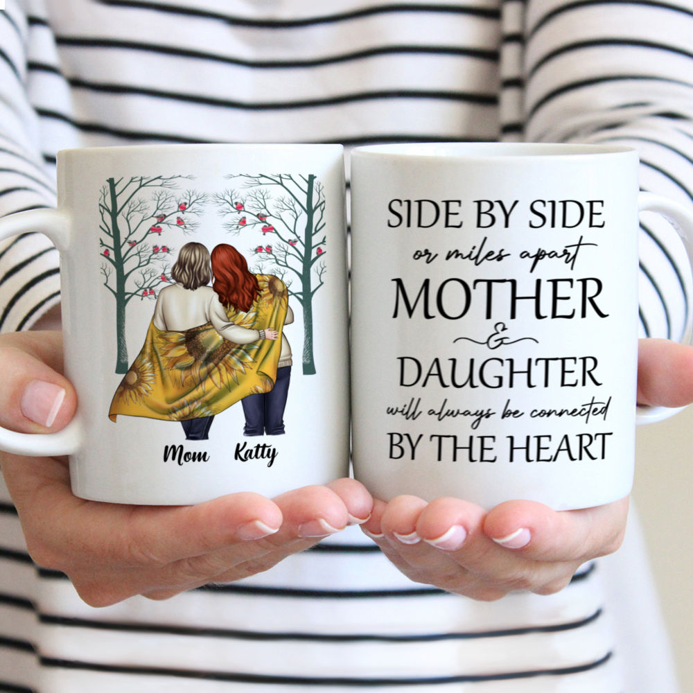 Personalized Mug - Mother's Day - Side by side or miles apart Mother & Daughter will always be connected by the Heart