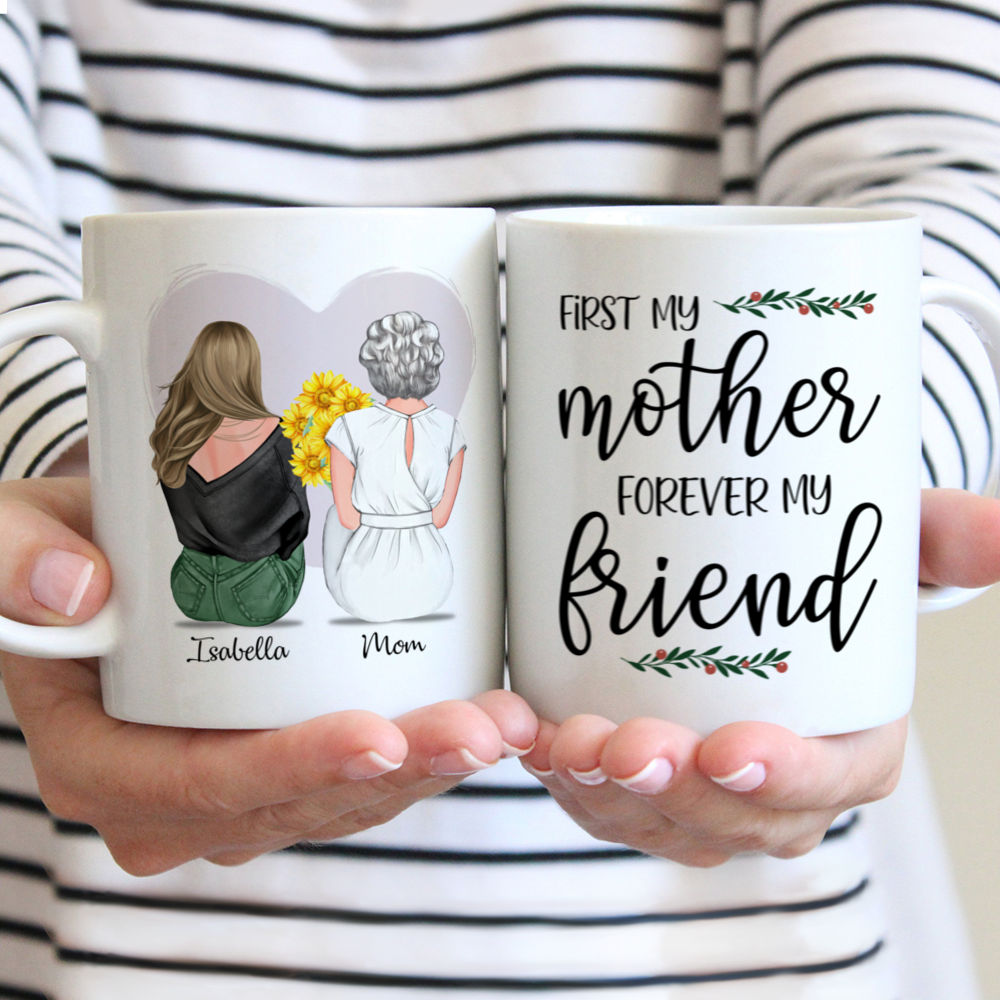 Personalized Mug - Mother's Day - First my Mother forever my friend