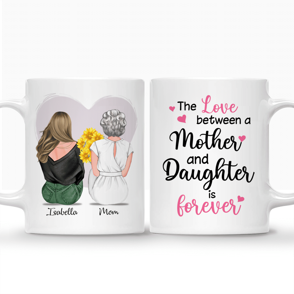 Mother's Day - The love between a mother and daughter is forever - Personalized Mug_3