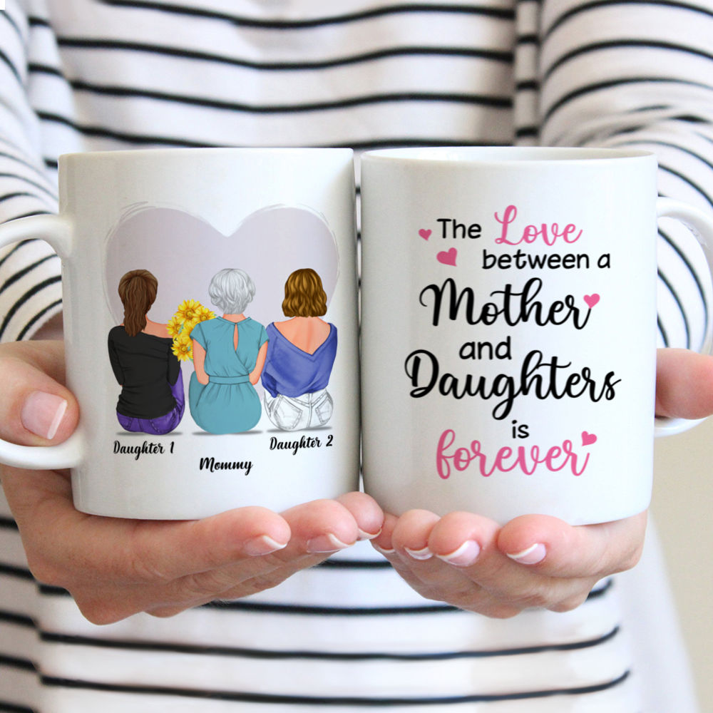 Mother & Daughters - The love between a mother and daughters is forever 2D - Personalized Mug