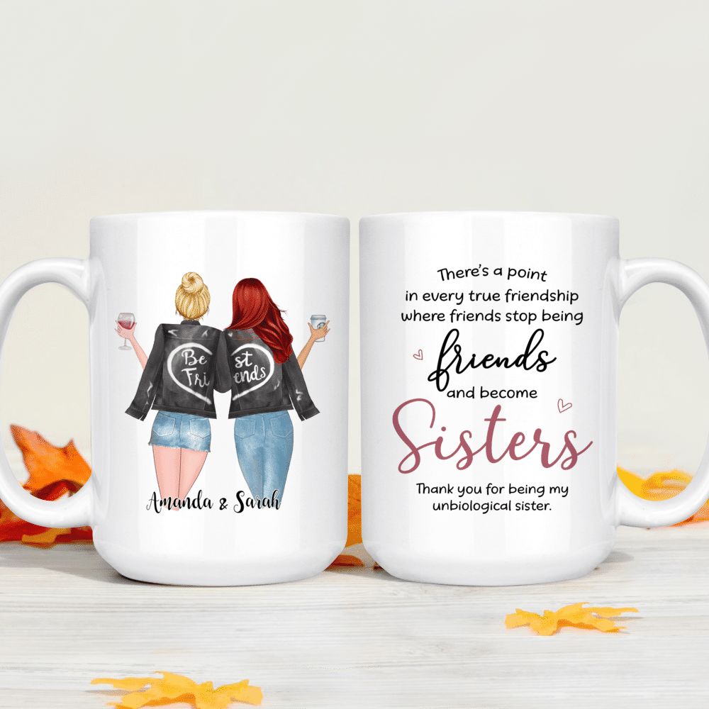 Personalized Mugs - There's a point in every true friendship where friends  stop being friends and become sisters