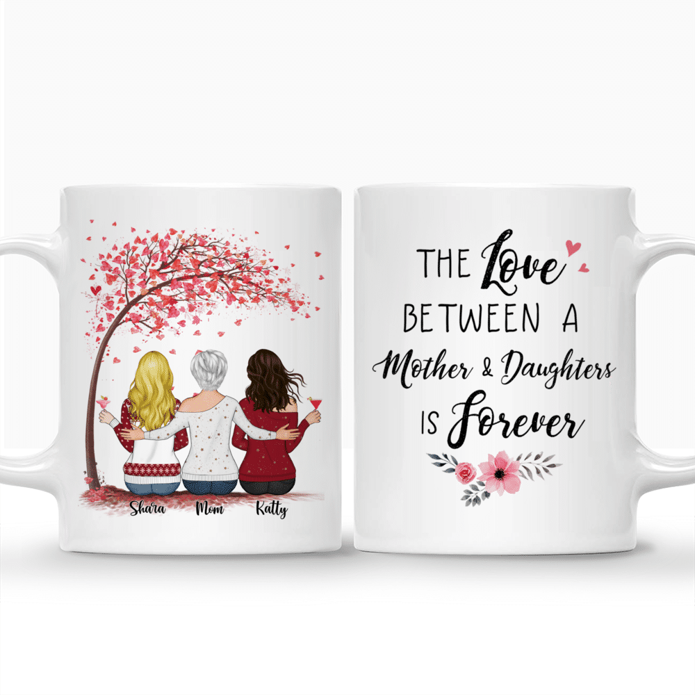 Personalized Mug - Mother & Daughters - The Love Between A Mother And Daughters Is Forever (3839)_3