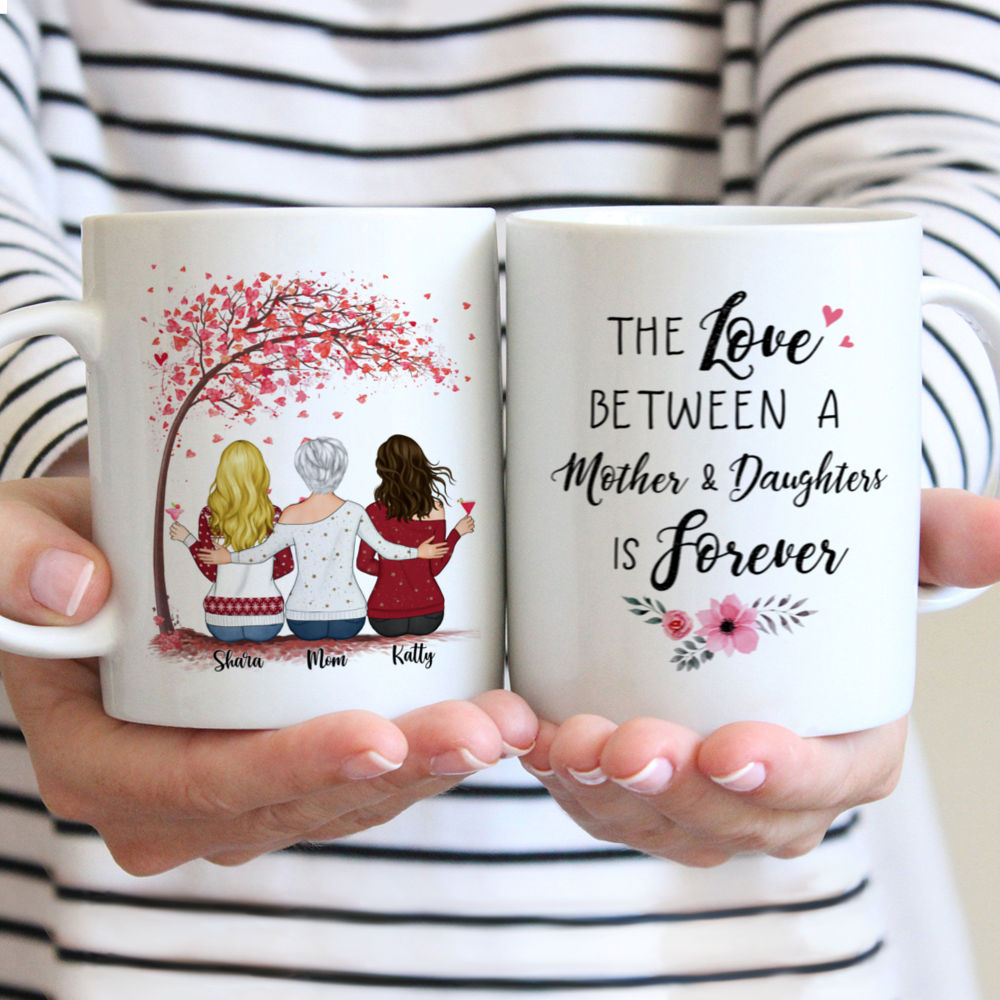 Personalized Mug - Mother & Daughters - The Love Between A Mother And Daughters Is Forever (3839)