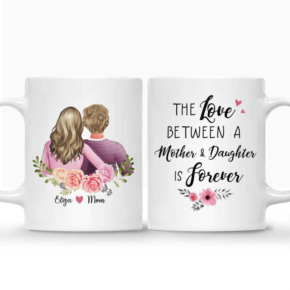 Personalized Mug - Mother & Daughter - The Love Between A Mother & Daughter is Forever_3