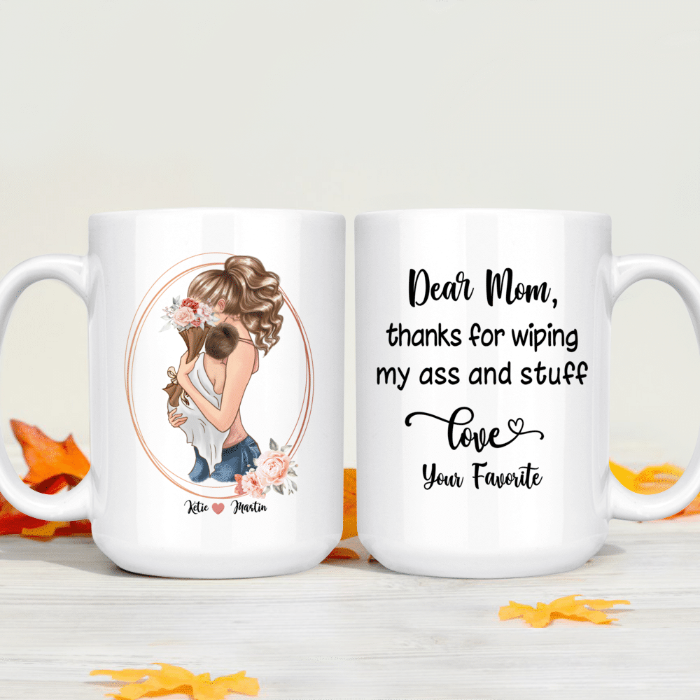 Mom Thanks for Wiping my Butt, Personalized Coffee Mugs, Funny Mother' -  PersonalFury