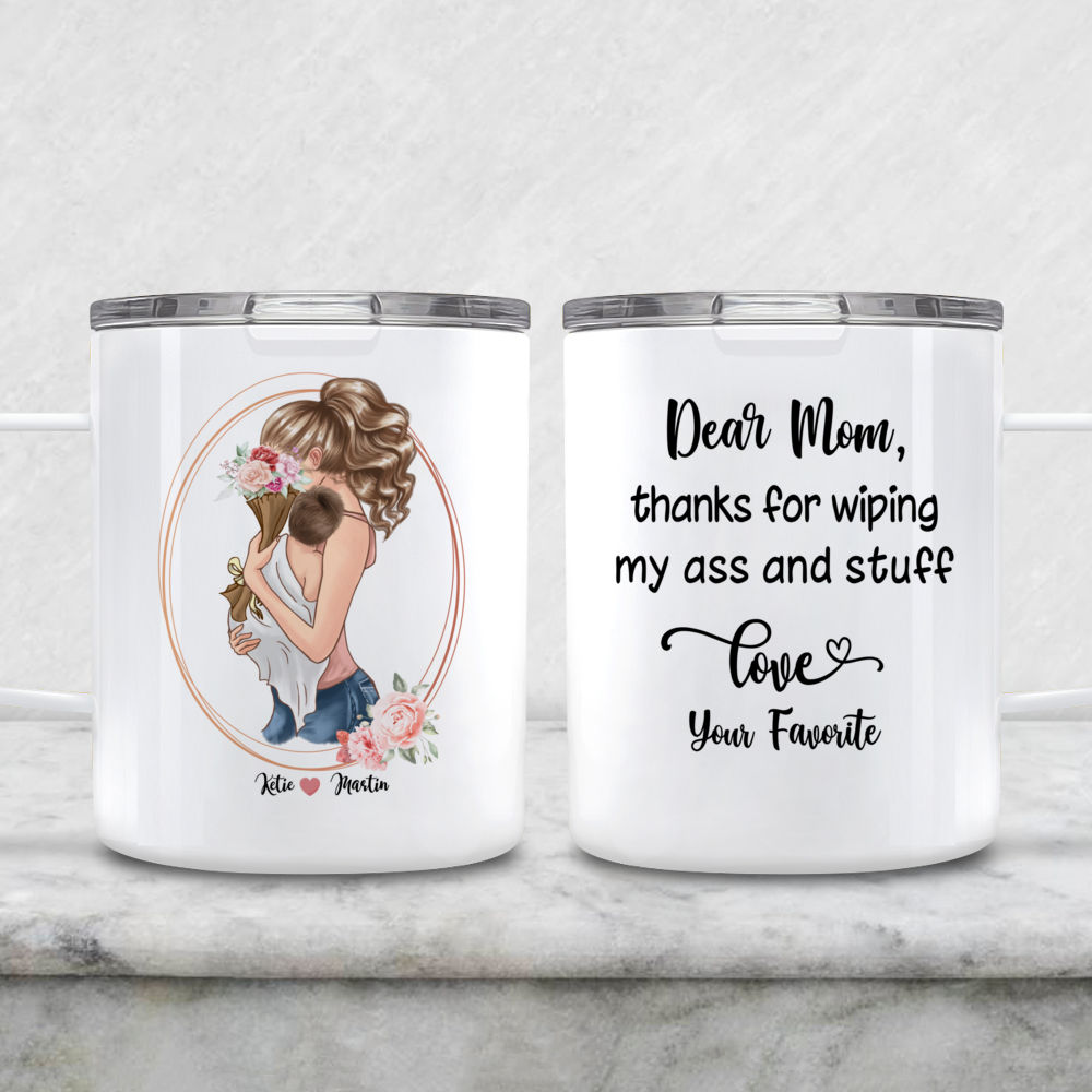 Mom Thanks for Wiping my Butt, Personalized Coffee Mugs, Funny Mother' -  PersonalFury