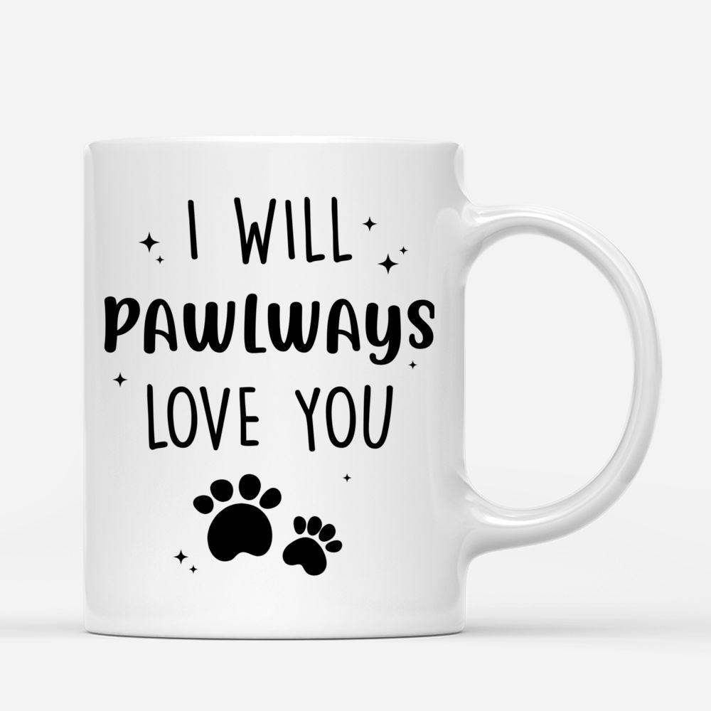 Cat Mama Mug - I Will Pawlways Love You - Personalized Mug_2