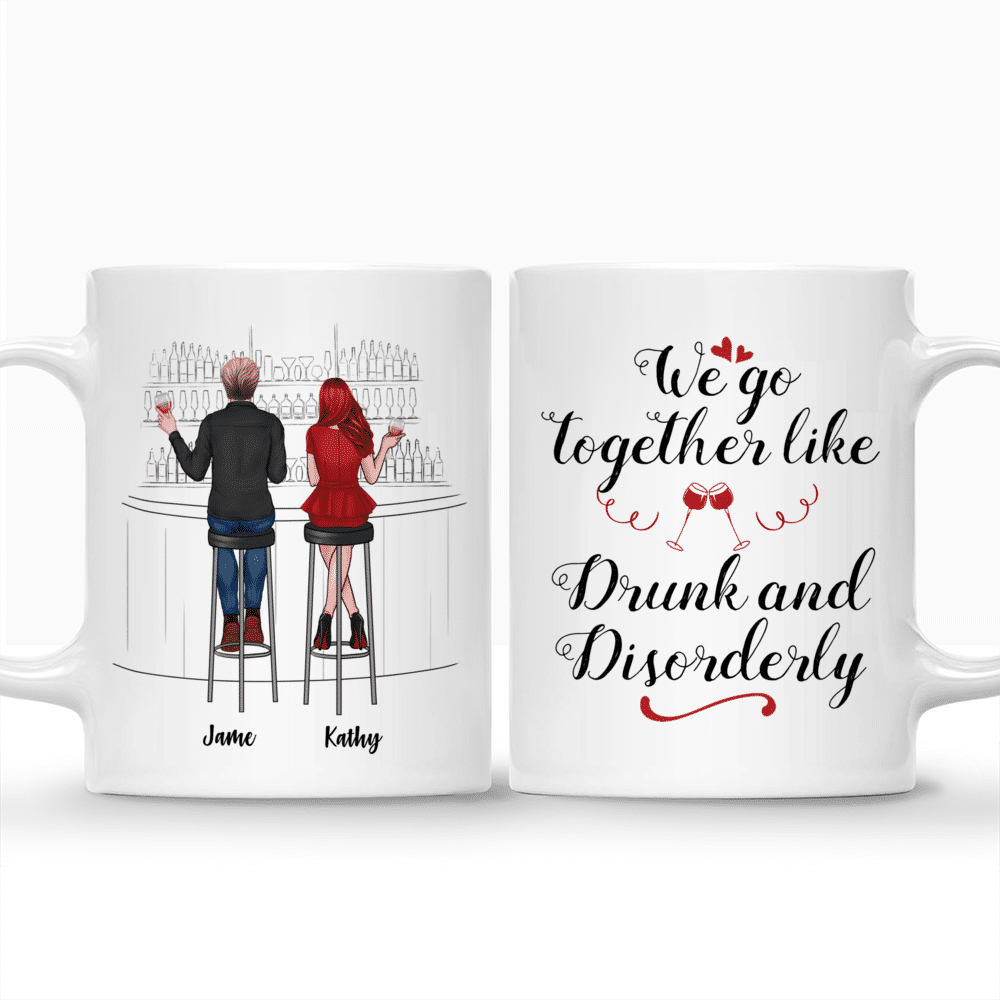 Drink Gang - We Go Together Like Drunk And Disorderly - Personalized Mug_3