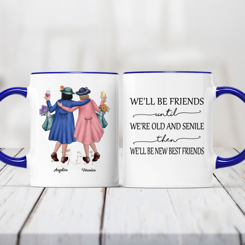 Personalized Mug - Best friends - We'll Be Friends Until We're Old