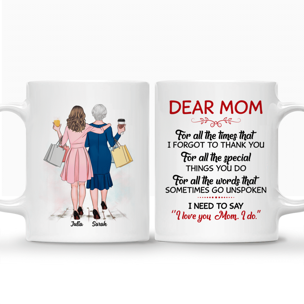 Personalized Mug - Mother Day - Shopping Time - Dear Mom I need to say I love you Mom_3
