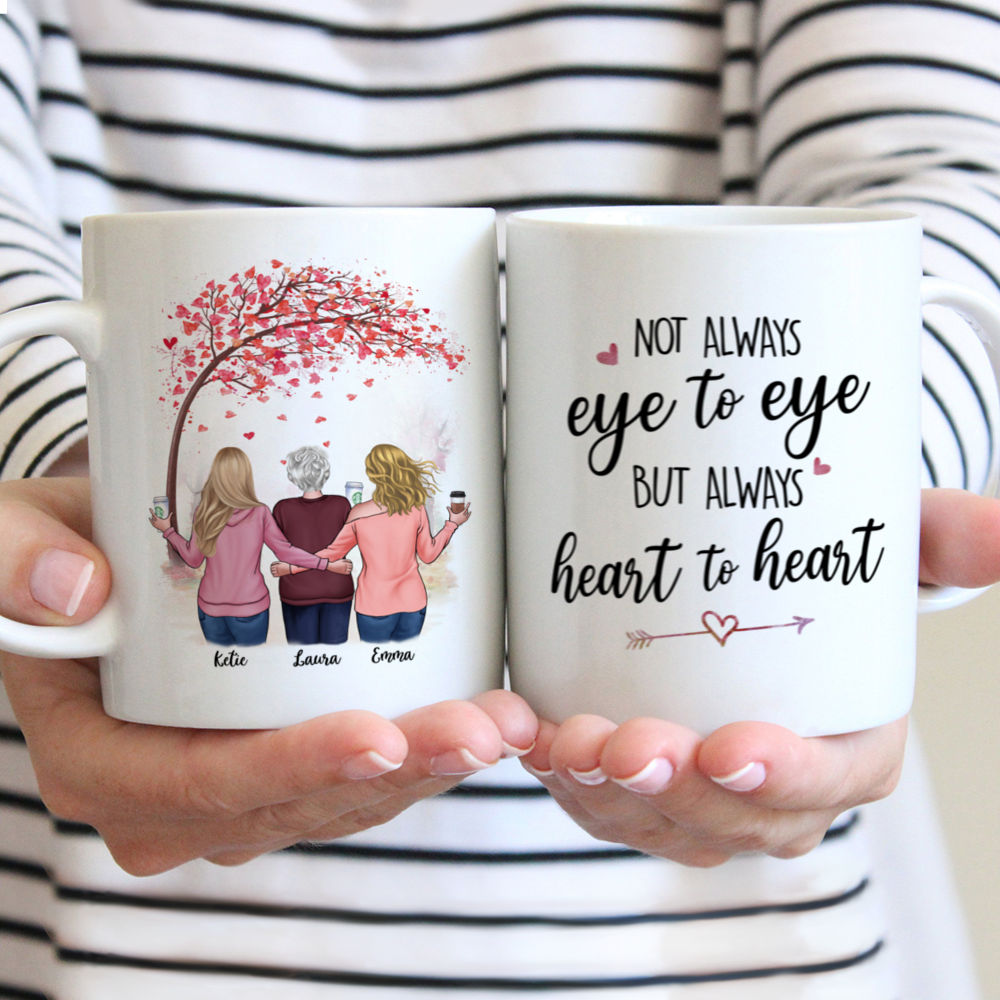 Personalized Mug - Mother & Daughters - Not always eye to eye but always heart to heart - Love