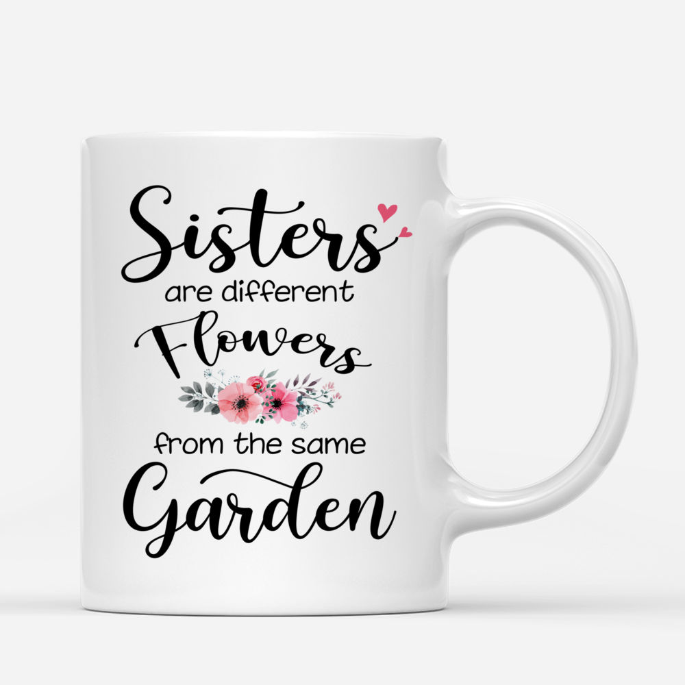 Personalized Mug - Up to 6 Sisters - Sisters are different flowers from the same garden (3918)_2