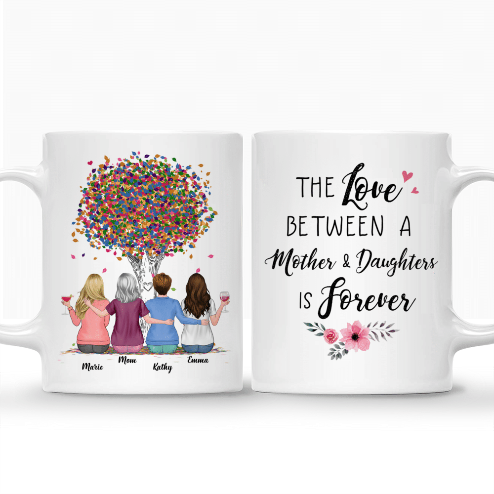 Mother & Daughters - The Love Between A Mother And Daughters Is Forever (3920) - Personalized Mug_3