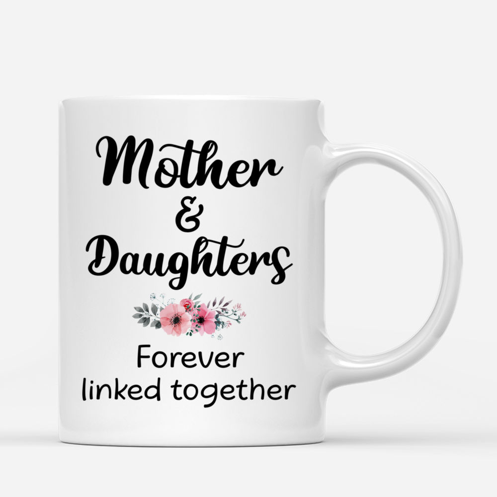 Personalized Mug - Mother & Daughters - Mother & Daughters forever linked together (3920) - Birthday Gift, Mother's Day Gift For Mom, Daughters_2