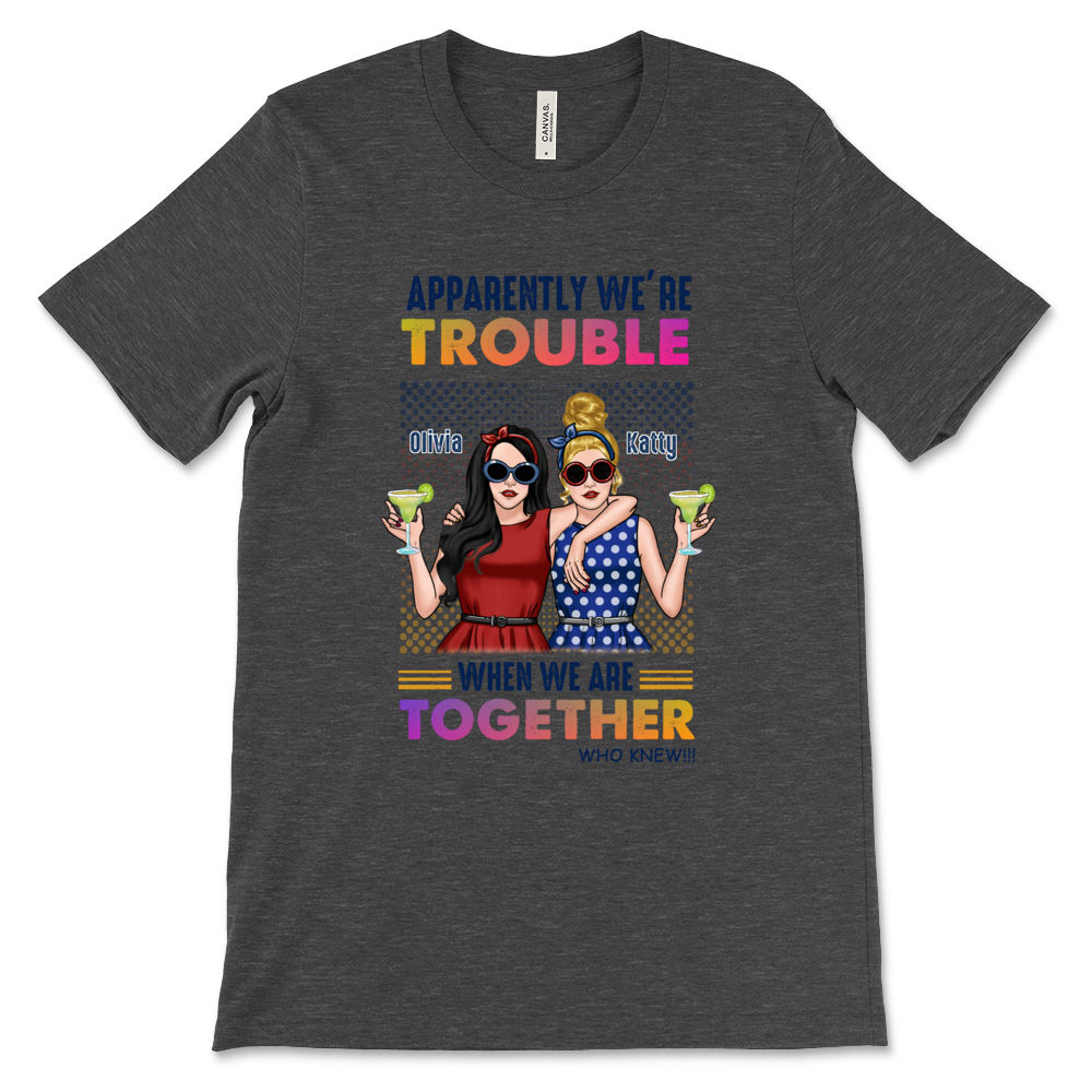 Apparently We Are Trouble When We Are Together - Gift For Camping