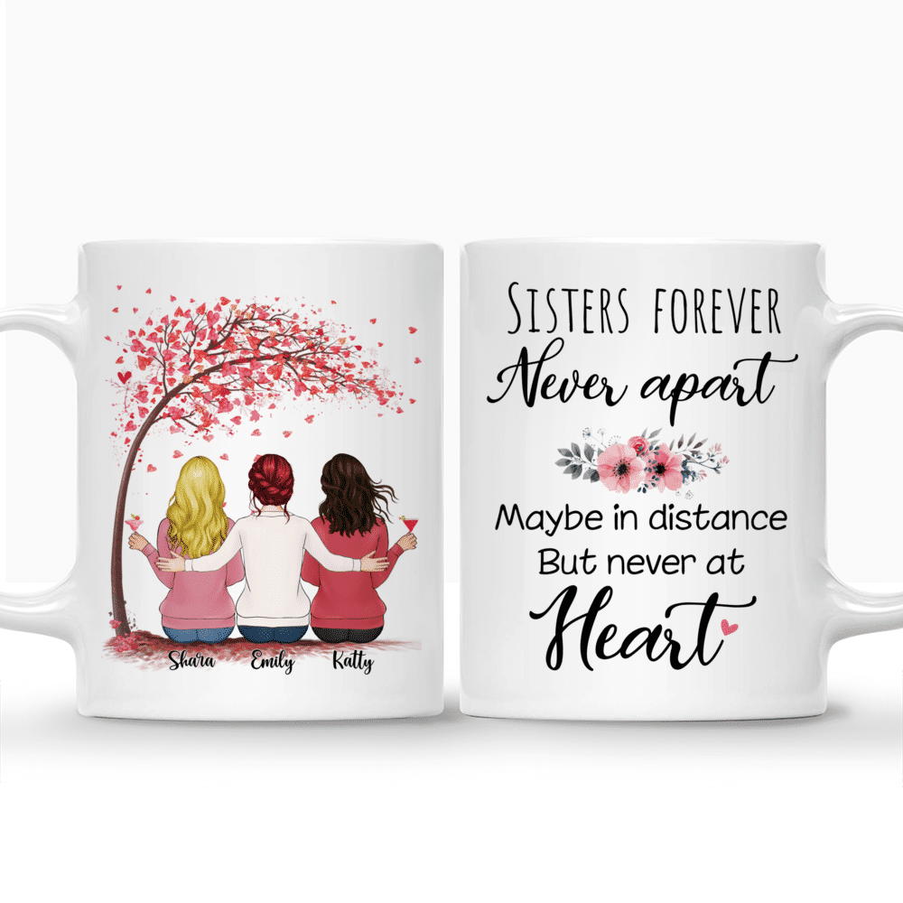 Personalized Mug - Up to 6 Sisters - Sisters forever, never apart. Maybe in distance but never at heart (3939)_3