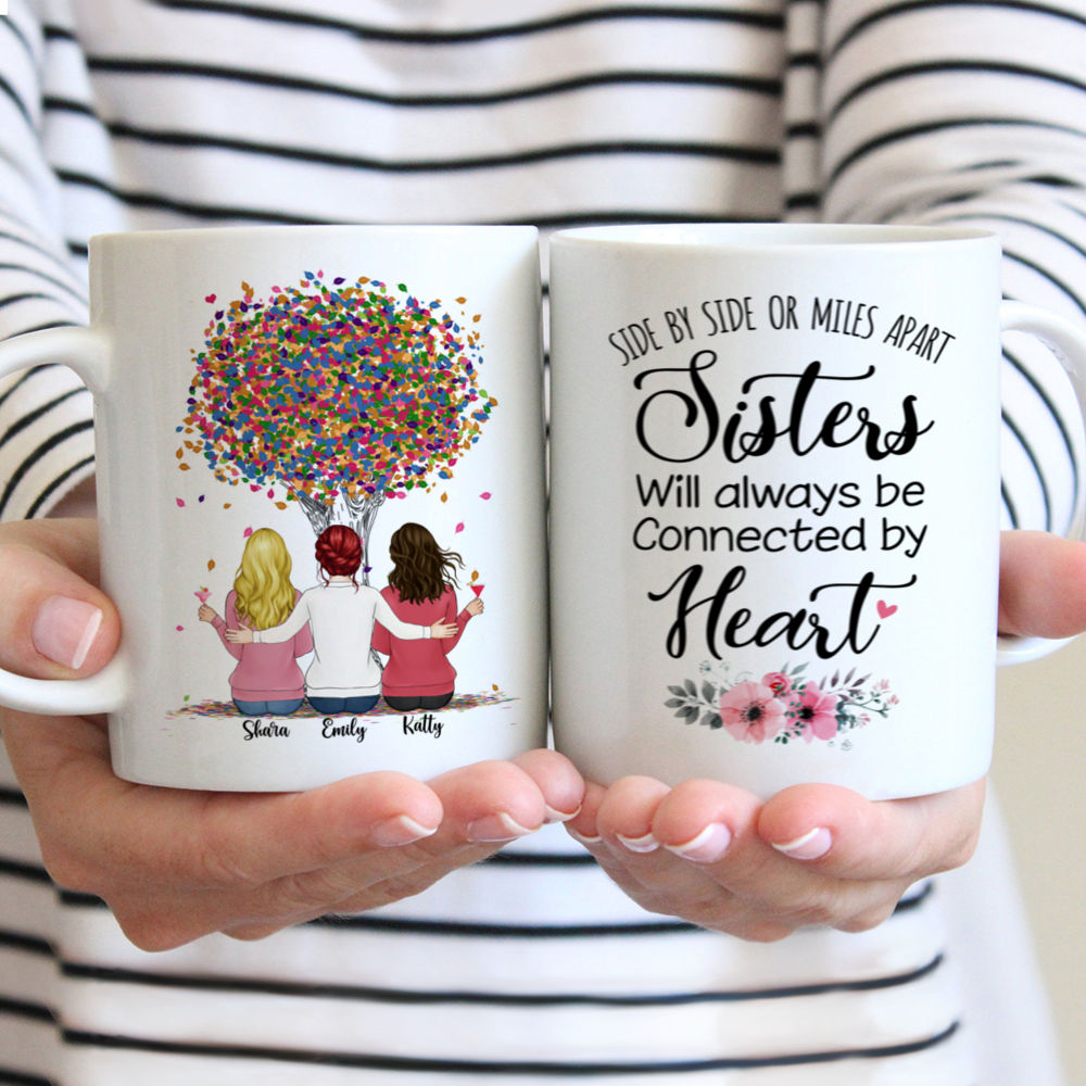 Personalized Mug - Up to 6 Sisters - Side by side or miles apart, Sisters will always be connected by heart (3950)